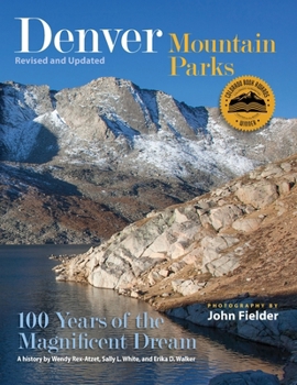 Paperback Denver Mountain Parks: 100 Years of the Magnificent Dream Book