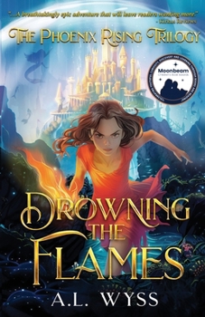 Paperback Drowning The Flames: The Phoenix Rising Trilogy, Book 2 Book