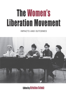 Paperback The Women's Liberation Movement: Impacts and Outcomes Book