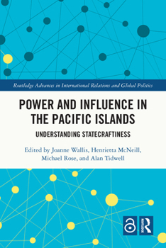 Paperback Power and Influence in the Pacific Islands: Understanding Statecraftiness Book