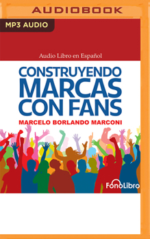 Audio CD Construyendo Marcas Con Fans [Spanish] Book