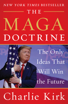 Hardcover The MAGA Doctrine: The Only Ideas That Will Win the Future Book