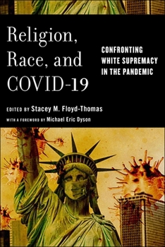 Paperback Religion, Race, and Covid-19: Confronting White Supremacy in the Pandemic Book
