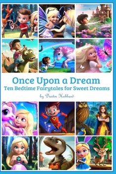 Paperback Once Upon a Dream: Ten Bedtime Fairytales for Sweet Dreams Book