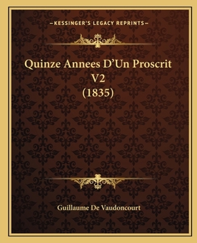 Paperback Quinze Annees D'Un Proscrit V2 (1835) [French] Book