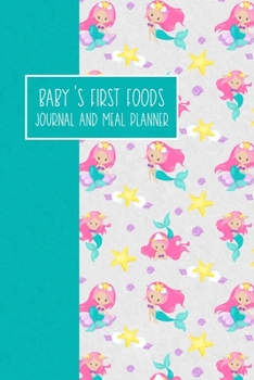 Baby's First Foods Journal and Meal Planner: Weaning Diary Keepsake - Mermaids