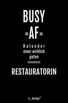 Kalender 2020 f�r Restauratoren / Restaurator / Restauratorin: Wochenplaner / Tagebuch / Journal f�r das ganze Jahr: Platz f�r Notizen, Planung / Planungen / Planer, Erinnerungen und Spr�che