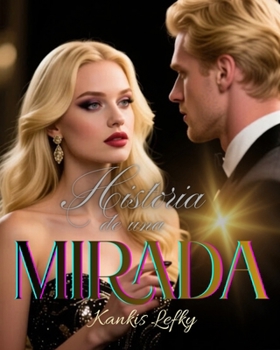 Paperback Historia de una Mirada: Una Mirada puede cambiarlo todo [Spanish] Book