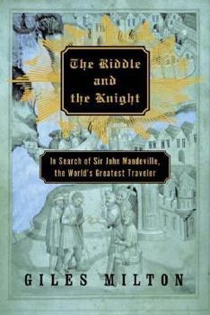 Hardcover The Riddle and the Knight: In Search of Sir John Mandeville, the World's Greatest Traveler Book