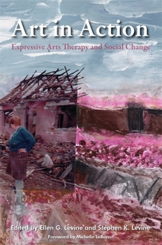 Paperback Art in Action: Expressive Arts Therapy and Social Change Book