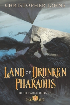 Land of Drunken Pharaohs - Book #3 of the High Table Hijinks