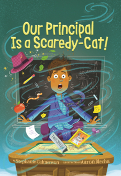 Library Binding Our Principal Is a Scaredy-Cat! Book