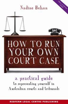 Paperback How to Run Your Own Court Case: A Practical Guide to Representing Yourself in Non-criminal Cases Book