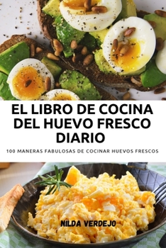 Paperback El Libro de Cocina del Huevo Fresco Diario [Spanish] Book