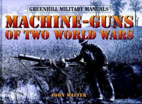 Hardcover Machine Guns of Two World Wars Book