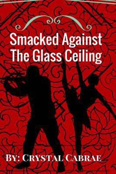 Paperback Smacked Against the Glass Ceiling Book