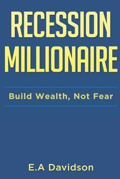 Paperback Recession Millionaire: Build Wealth, Not Fear Book