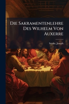 Paperback Die Sakramentenlehre Des Wilhelm Von Auxerre [German] Book