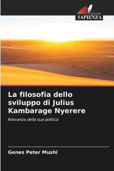 La filosofia dello sviluppo di Julius Kambarage Nyerere (Italian Edition)