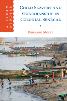 Hardcover Child Slavery and Guardianship in Colonial Senegal Book