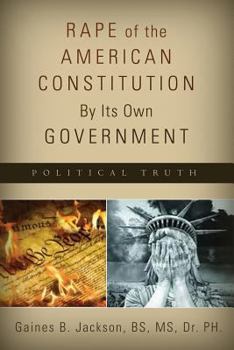 Paperback Rape of the American Constitution By Its Own Government Book