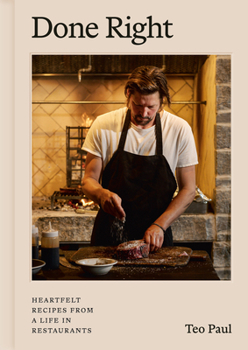 Hardcover Done Right: Heartfelt Recipes from a Life in Restaurants Book