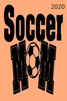 Soccer Mom - 2020: Diary Planner Agenda  Organiser- Week Per View.  Gift for Mom, Mum