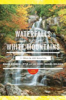 Paperback Waterfalls of the White Mountains: 30 Trips to 100 Waterfalls Book