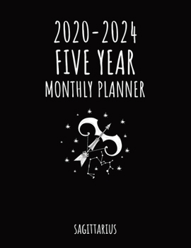 Sagittarius | 2020 - 2024 Five Year Monthly Planner: 60 months calendar monthly planner organizer with Inspirational quotes and Federal Holidays