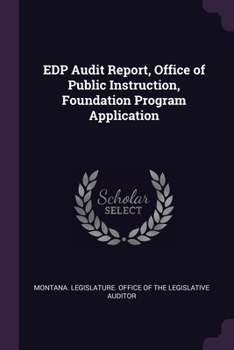 Paperback EDP Audit Report, Office of Public Instruction, Foundation Program Application Book