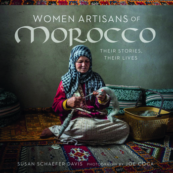 Paperback Women Artisans of Morocco: Their Stories, Their Lives Book