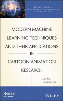 Hardcover Modern Machine Learning Techniques and Their Applications in Cartoon Animation Research Book