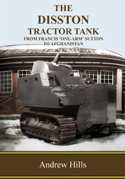 Paperback The Disston Tractor Tank: From Francis 'One-Arm' Sutton to Afghanistan Book