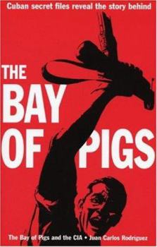 Paperback The Bay of Pigs and the CIA: Cuban Secret Files on the 1961 Invasion Book