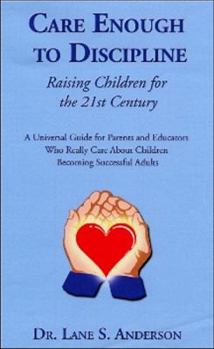 Paperback Care Enough to Discipline: Raising Children for the 21st Century Book