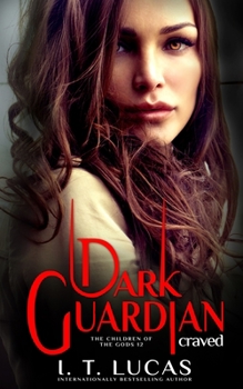 Dark Guardian Craved - Book #12 of the Children of the Gods