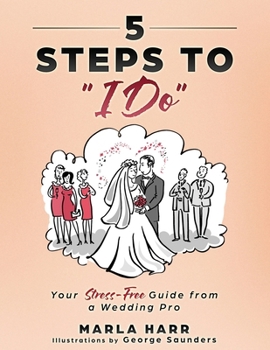 Paperback 5 Steps to "I Do": Your Stress-Free Guide from a Wedding Pro Book