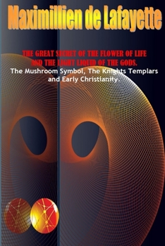 Paperback The Great Secret Of The Flower Of Life And The Light Liquid Of The Gods Book