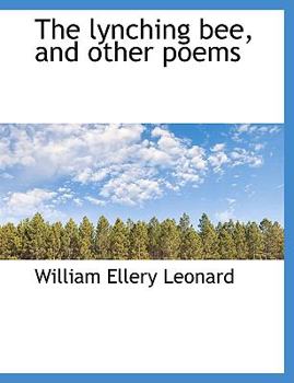 Paperback The Lynching Bee, and Other Poems [Large Print] Book