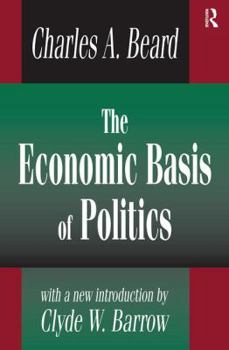 Hardcover The Economic Basis of Politics Book