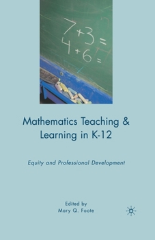 Paperback Mathematics Teaching and Learning in K-12: Equity and Professional Development Book