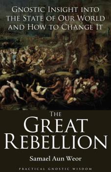 Paperback The Great Rebellion: The State of Our World and How to Change It Through Practical Spirituality Book