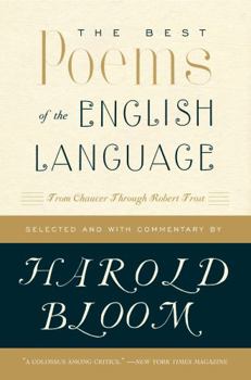 The Best Poems of the English Language: From Chaucer Through Frost