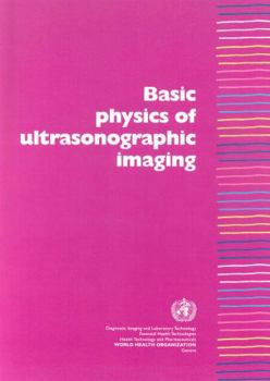 Paperback Basic Physics of Ultrasonographic Imaging Book