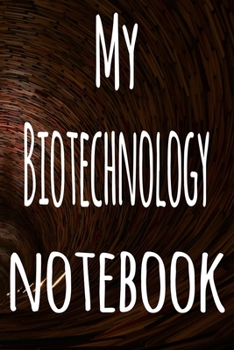 My Biotechnology Notebook: The perfect gift for the student in your life - unique record keeper!