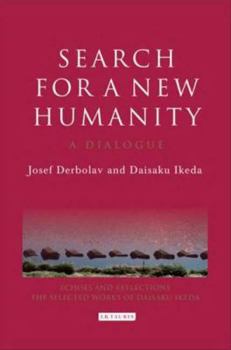 Hardcover Search for a New Humanity: A Dialogue Between Josef Derbolav and Daisaku Ikeda Book