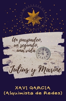 Paperback Un parpadeo, un segundo, una vida: Julius y Marine [Spanish] Book