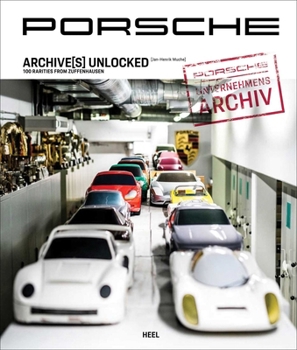 Hardcover Porsche Archive(s) Unlocked: 100 Rarities from Zuffenhausen Book