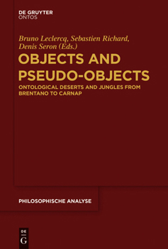 Hardcover Objects and Pseudo-Objects: Ontological Deserts and Jungles from Brentano to Carnap Book