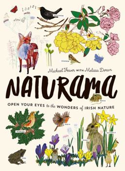 Hardcover Naturama: Open Your Eyes to the Wonders of Irish Nature Book